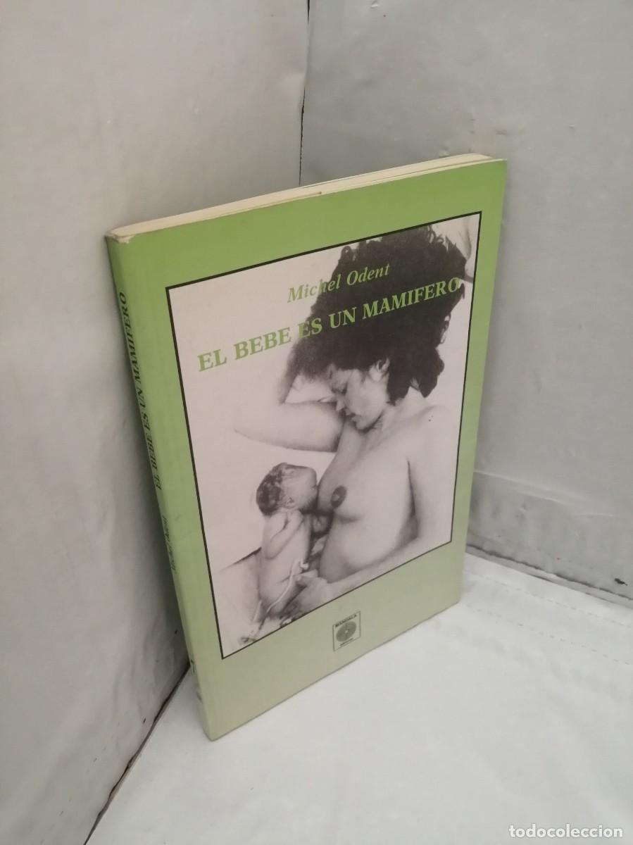 Libros de segunda mano: El beb&eacute; es un mam&iacute;fero (Primera edici&oacute;n) - Foto 3