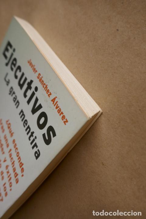 Libros de segunda mano: Ejecutivos: la gran mentira - S&aacute;nchez &Aacute;lvarez, Javier - Foto 3