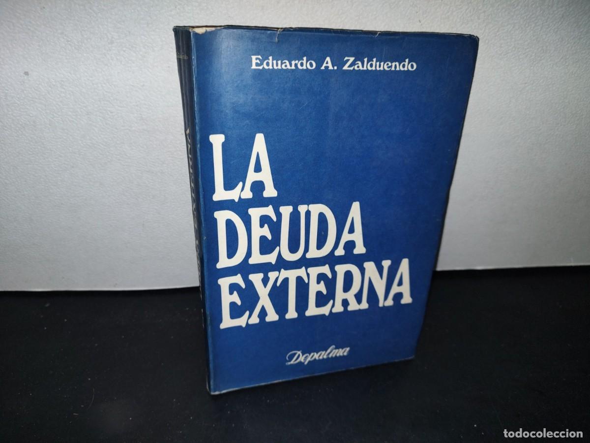 Libros de segunda mano: 75- LA DEUDA EXTERNA - EDUARDO A. ZALDUENDO - Foto 1