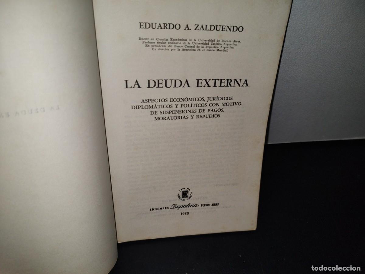 Libros de segunda mano: 75- LA DEUDA EXTERNA - EDUARDO A. ZALDUENDO - Foto 3