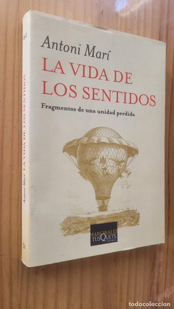 Libros de segunda mano: LA VIDA DE LOS SENTIDOS - ANTONI MARI - Foto 1