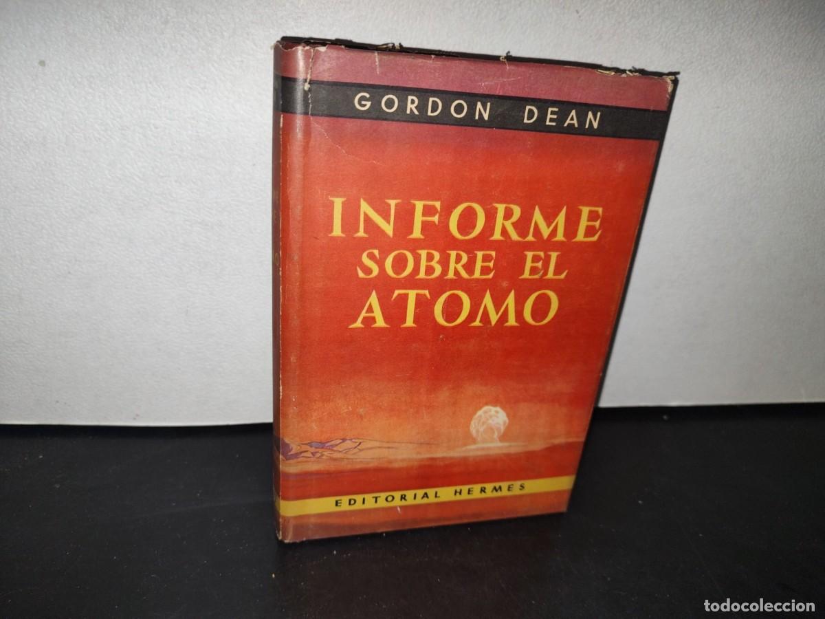 Libros de segunda mano: 181- INFORME SOBRE EL &Aacute;TOMO - GORDON DEAN - 1955 - Foto 1