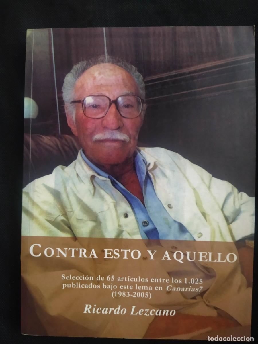 Libros de segunda mano: CONTRA ESTO Y AQUELLO - Ricardo Lezcano - Foto 1