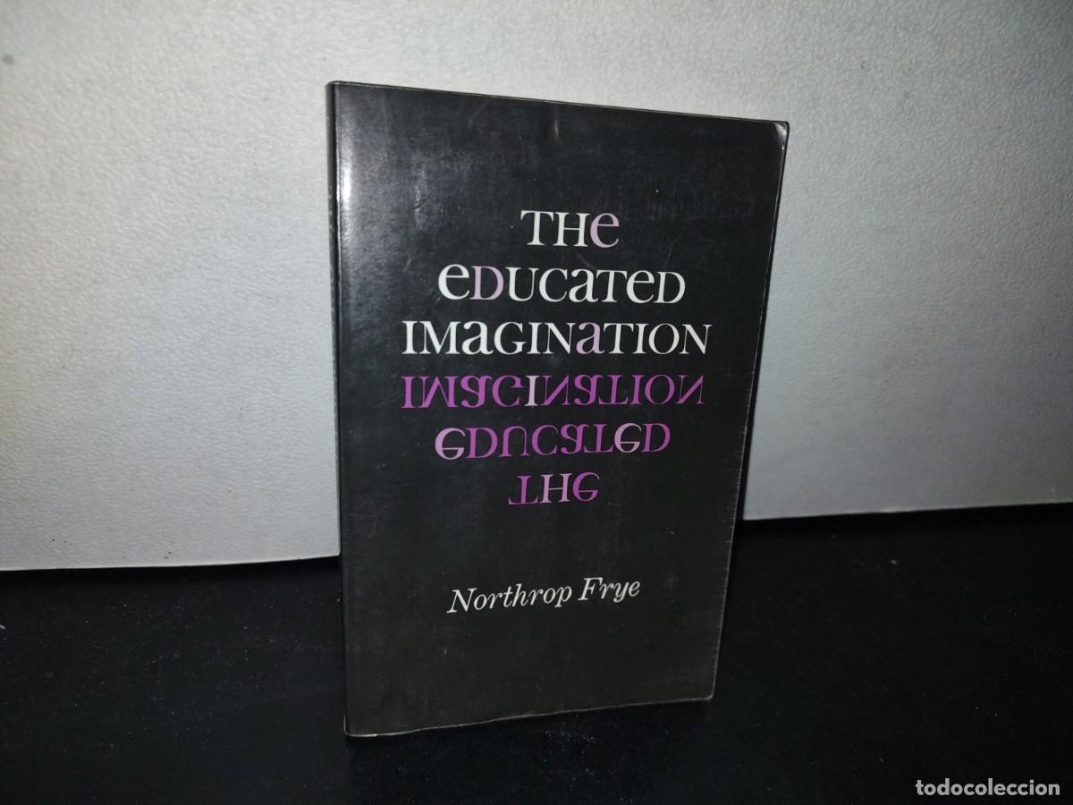 Libros de segunda mano: 183- THE EDUCATED IMAGINATION - NORTHROP FRYE - 1984 - Foto 1