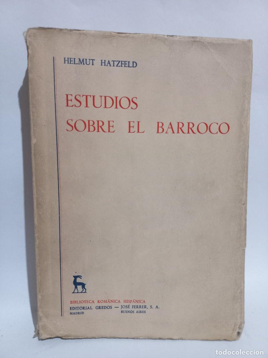 Libros de segunda mano: Helmut Hatzfeld - Estudios sobre el Barroco - 1964 - Foto 1