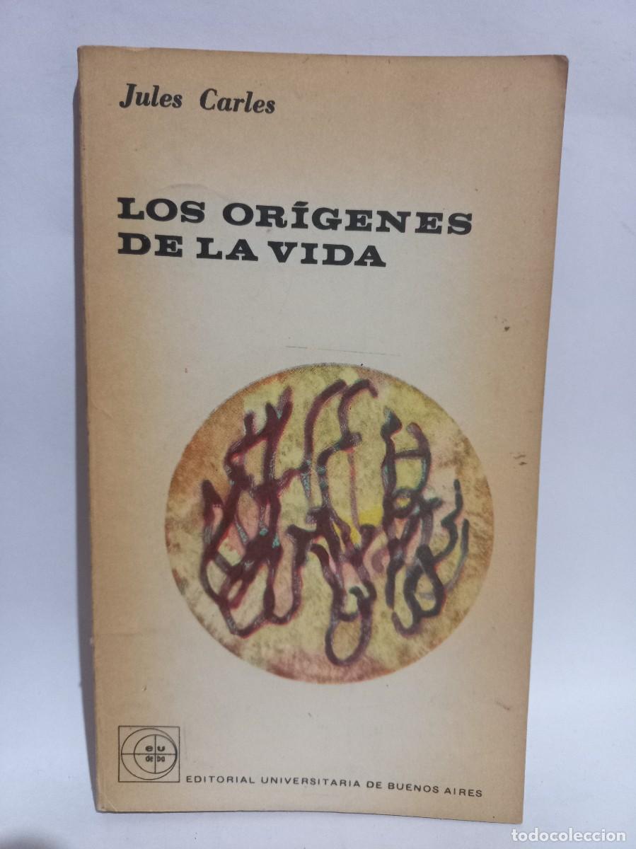 Libros de segunda mano: Jules Carles - Los Or&iacute;genes de la Vida - 1963 - Foto 1