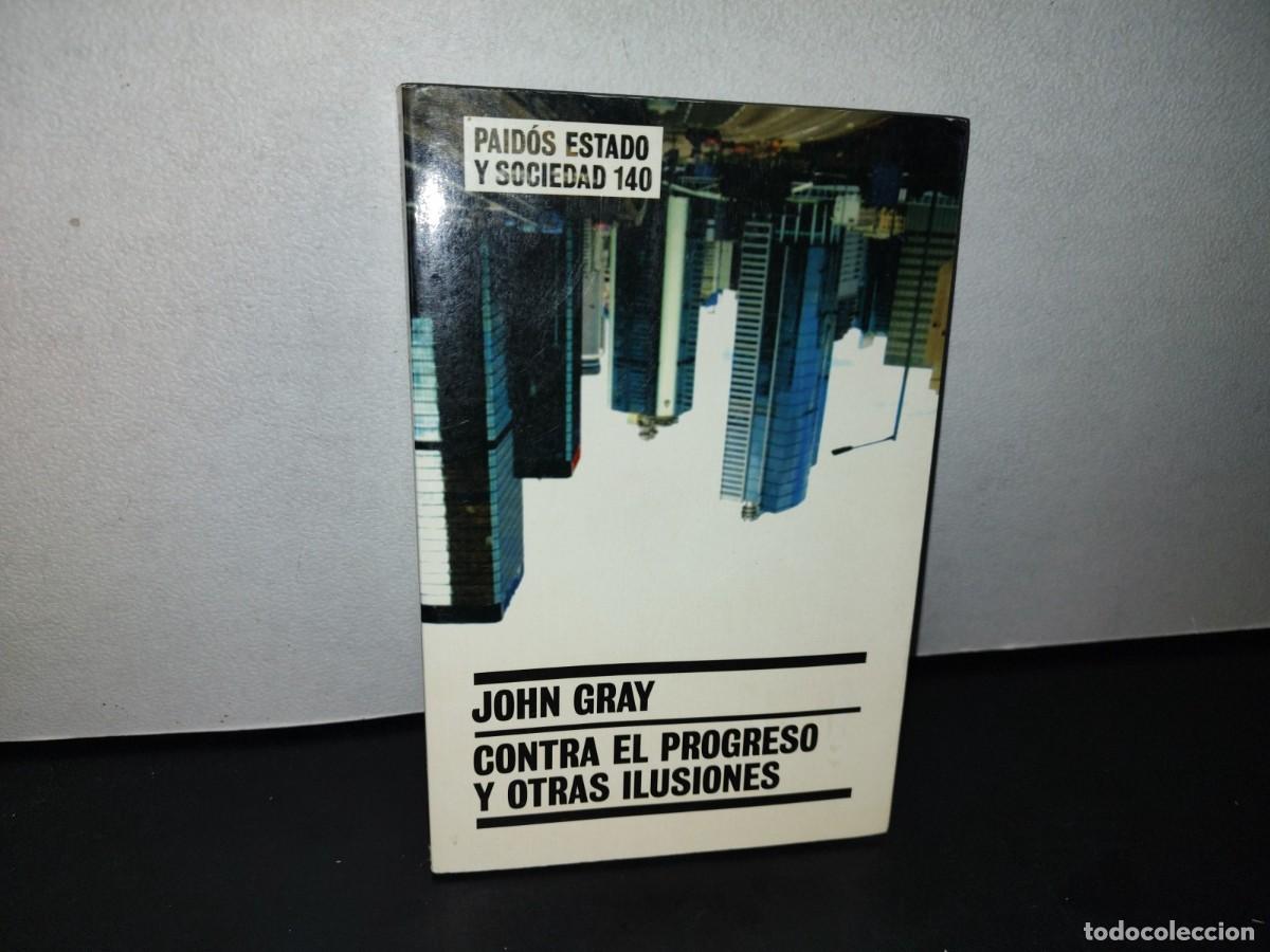 Libros de segunda mano: 187- CONTRA EL PROGRESO Y OTRAS ILUSIONES - JOHN GRAY - Foto 1