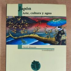 Libros de segunda mano: JAPÓN. ARTE, CULTURA Y AGUA / DAVID ALMAZÁN / 2004. / DEDICADO POR EL AUTOR