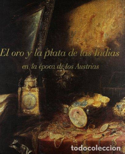 Libros de segunda mano: EL ORO Y LA PLATA DE LAS INDIAS EN LA &Eacute;POCA DE LOS AUSTRIAS.- - Foto 1