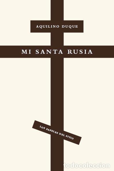 Libros de segunda mano: Mi santa Rusia. - DUQUE, Aquilino.- - Foto 1