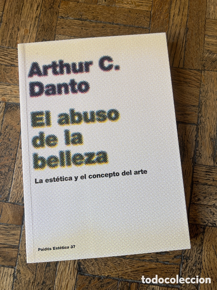 Libros de segunda mano: El abuso de la belleza - Arthur C. Danto - Paid&oacute;s (2005) - Foto 1