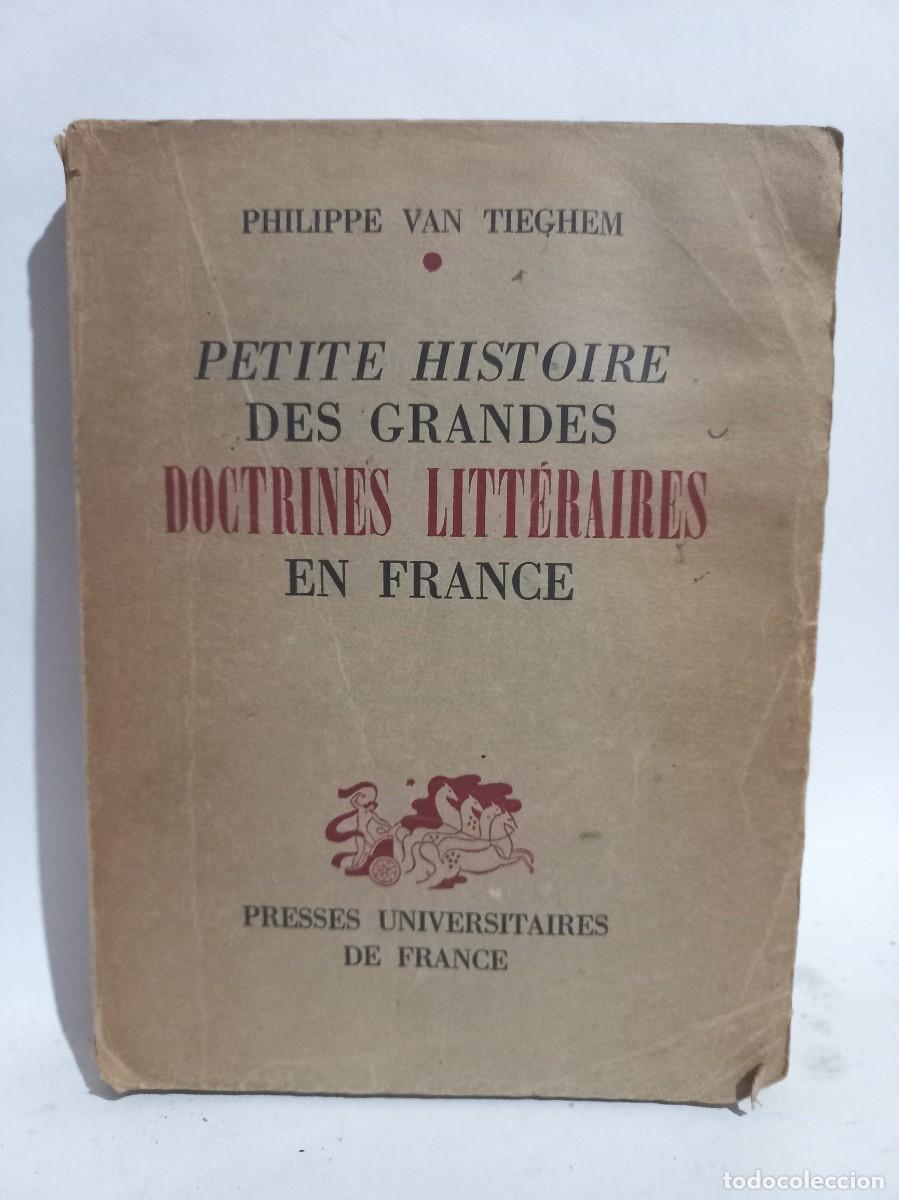 Libri di seconda mano: Philippe Van Tieghem - Petite Histoire des Grandes Doctrines Litt&eacute;raires en France - 1950