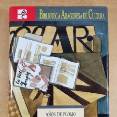 Libros de segunda mano: AÑOS DE PLOMO. 1931-1950. UNA HISTORIA DE LA IMPRENTA ZARAGOZANA / LUIS SERRANO PARDO