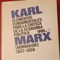 Libros de segunda mano: KARL MARX ELEMENTOS FUNDAMENTALES PARA LA CRÍTICA DE LA ECONOMÍA POLÍTICA( BORRADOR) 1857-1858