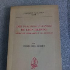 Libros de segunda mano: LOS DIALOGHI D'AMORE DE LEON HEBREO: ASPECTOS LITERARIOS Y CULTURALES / ANDRÉS SORIA OLMEDO