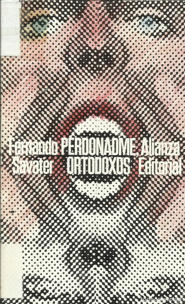 Libros de segunda mano: Perdonadme, ortodoxos / FErnando Savater. - Foto 1