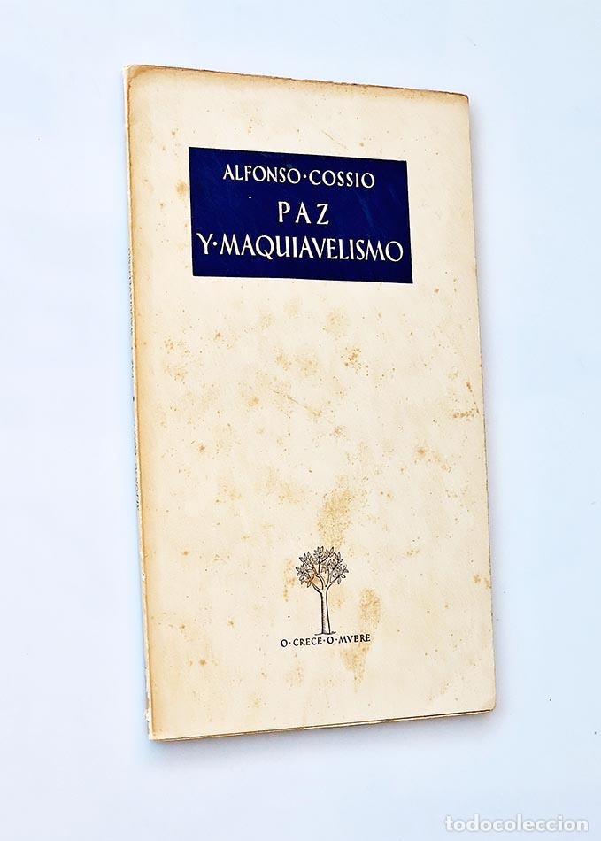 Libros de segunda mano: PAZ Y MAQUIAVELISMO - COSSIO, Alfonso - Foto 1