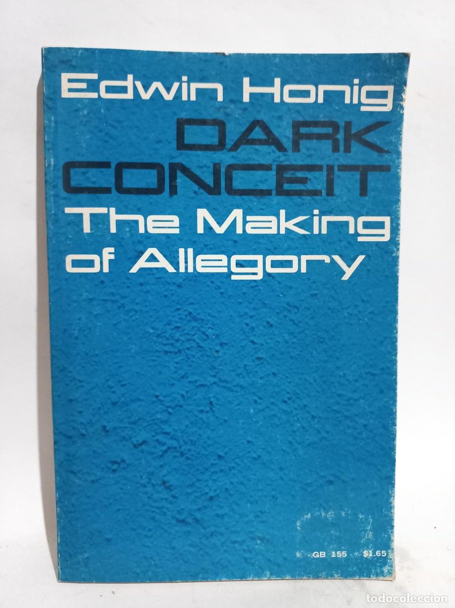 Libros de segunda mano: Edwin Honig - Dark Conceit, The Making of Allegory - 1966 - Foto 1