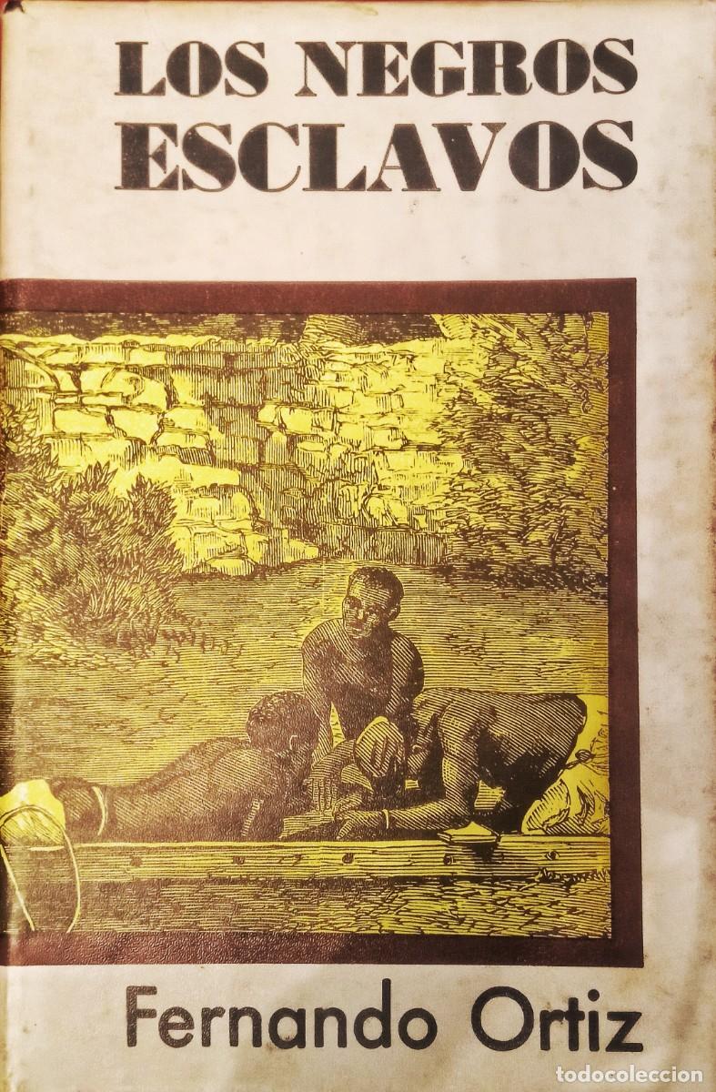 Libros de segunda mano: Fernando Ortiz. Los negros esclavos. - Foto 1