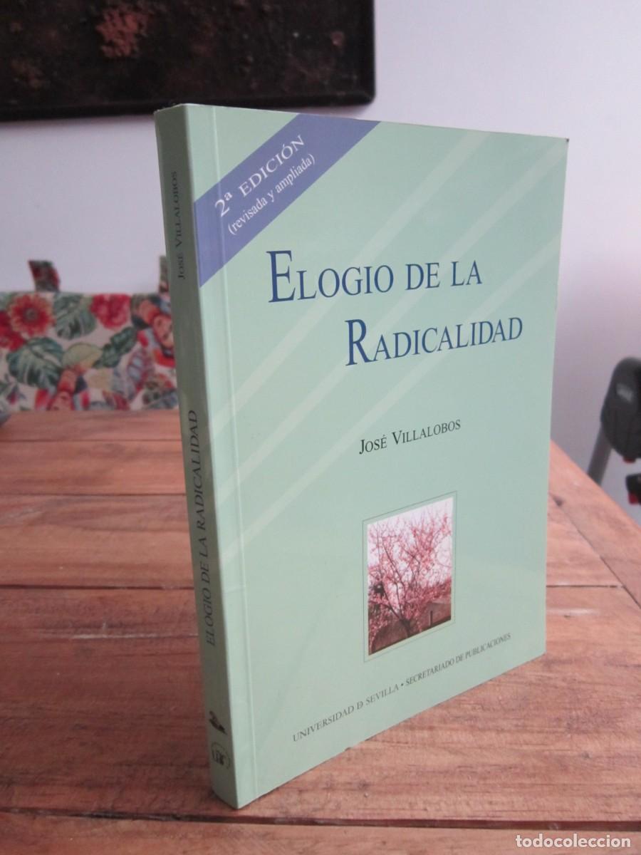 Second hand books: ELOGIO DE LA RADICALIDAD. Jos&eacute; Villalobos Universidad de Sevilla Secretariado de publicaciones NUEVO
