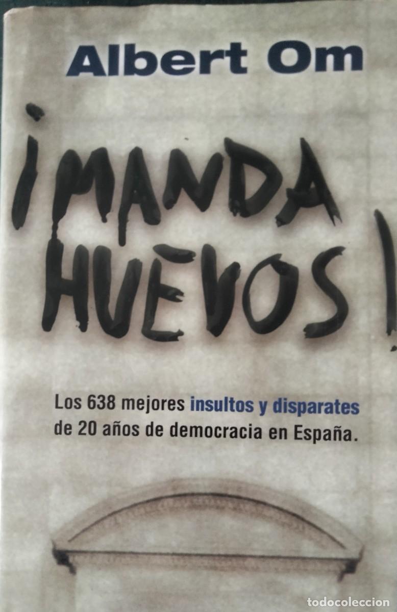 Libros de segunda mano: Albert Om-Manda Huevos.Ediciones B.1999. - Foto 1