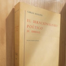 Libros de segunda mano: EL IRRACIONALISMO POÉTICO (EL SÍMBOLO) - CARLOS BOUSOÑO