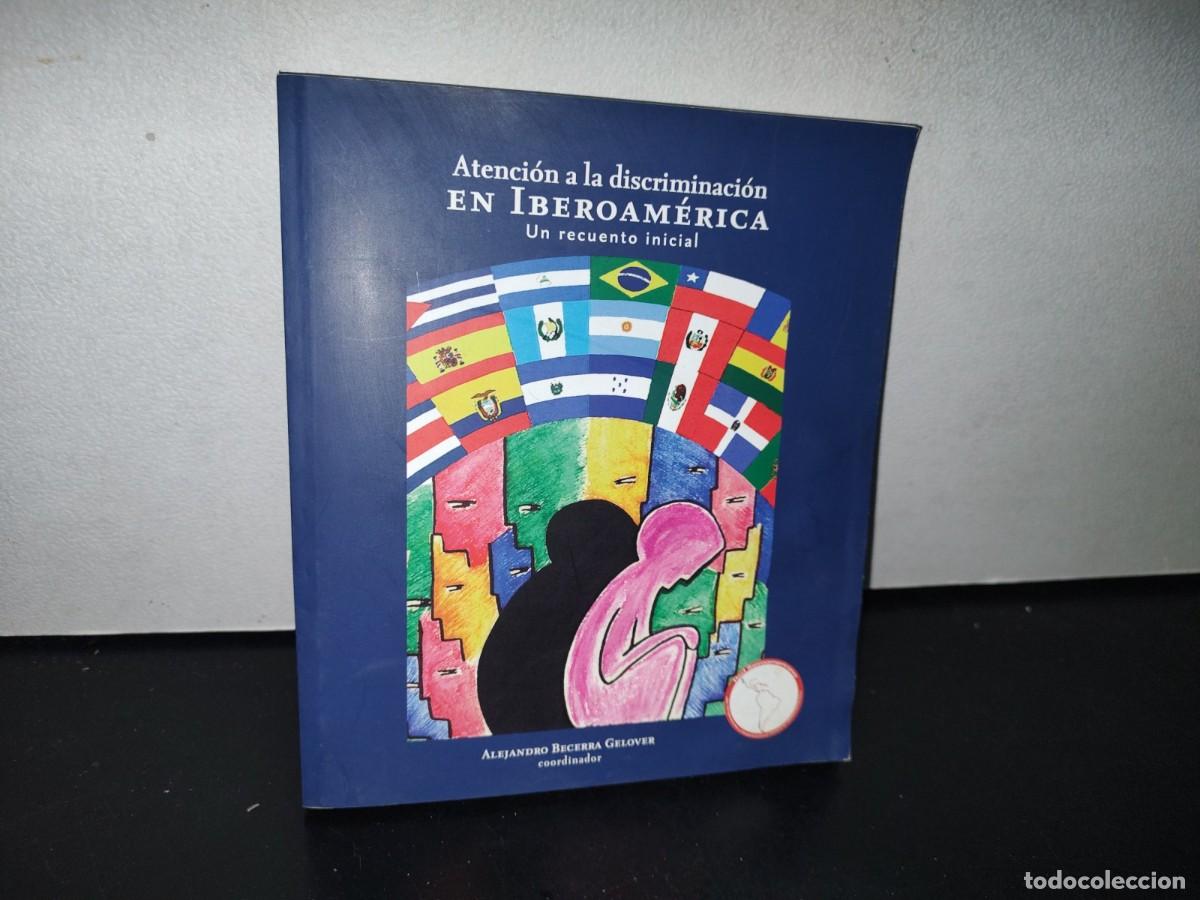 Libri di seconda mano: 89- ATENCI&Oacute;N A LA DISCRIMINACI&Oacute;N EN IBEROAM&Eacute;RICA. UN RECUENTO INICIAL - ALEJANDRO BECERRA GELOVER