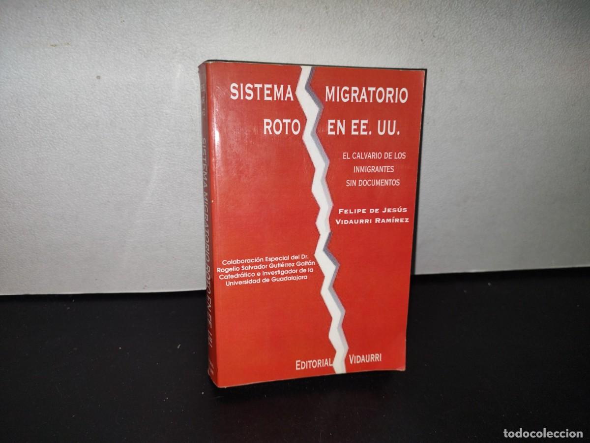 Libros de segunda mano: 89- SISTEMA MIGRATORIO ROTO EN E.E. U.U. EL CALVARIO DE LOS INMIGRANTES SIN DOCUMENTOS - Foto 1