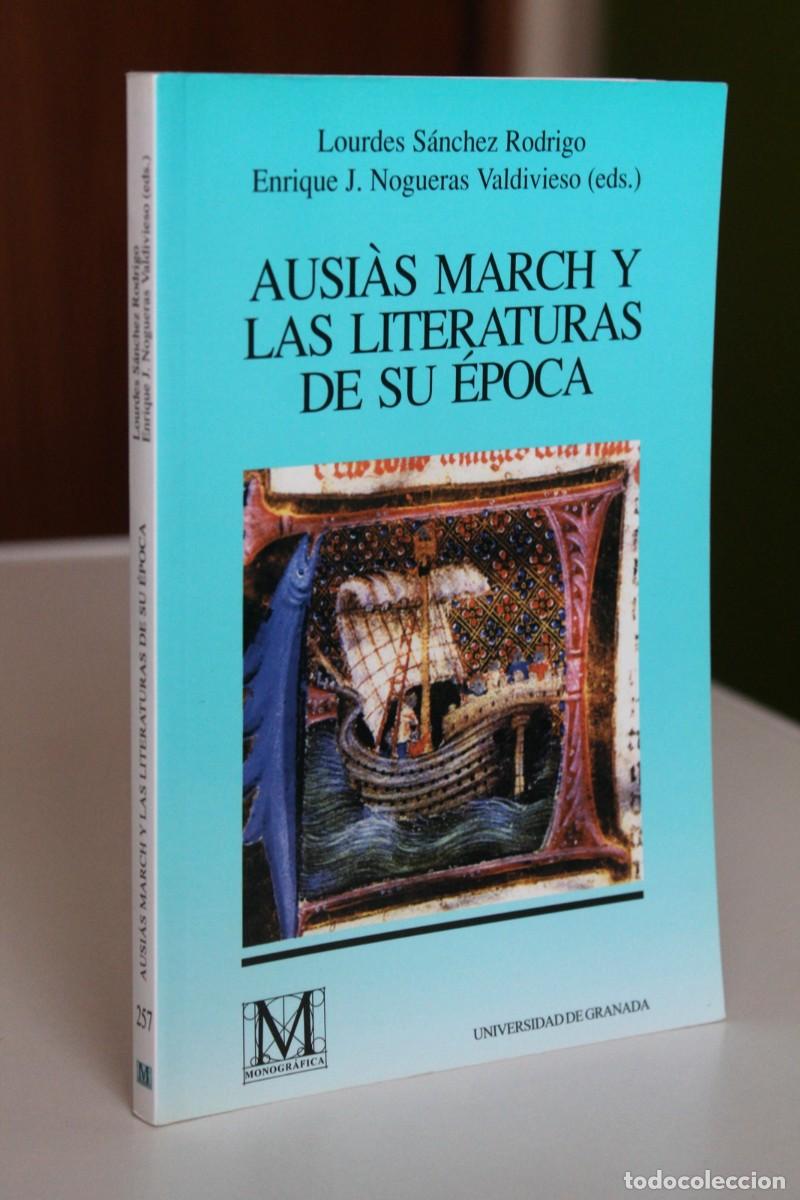 Livres d'occasion: L. S&aacute;nchez Rodrigo y E.J. Nogueras (eds) - Ausi&agrave;s March y las literaturas de su &eacute;poca - Univ Granada