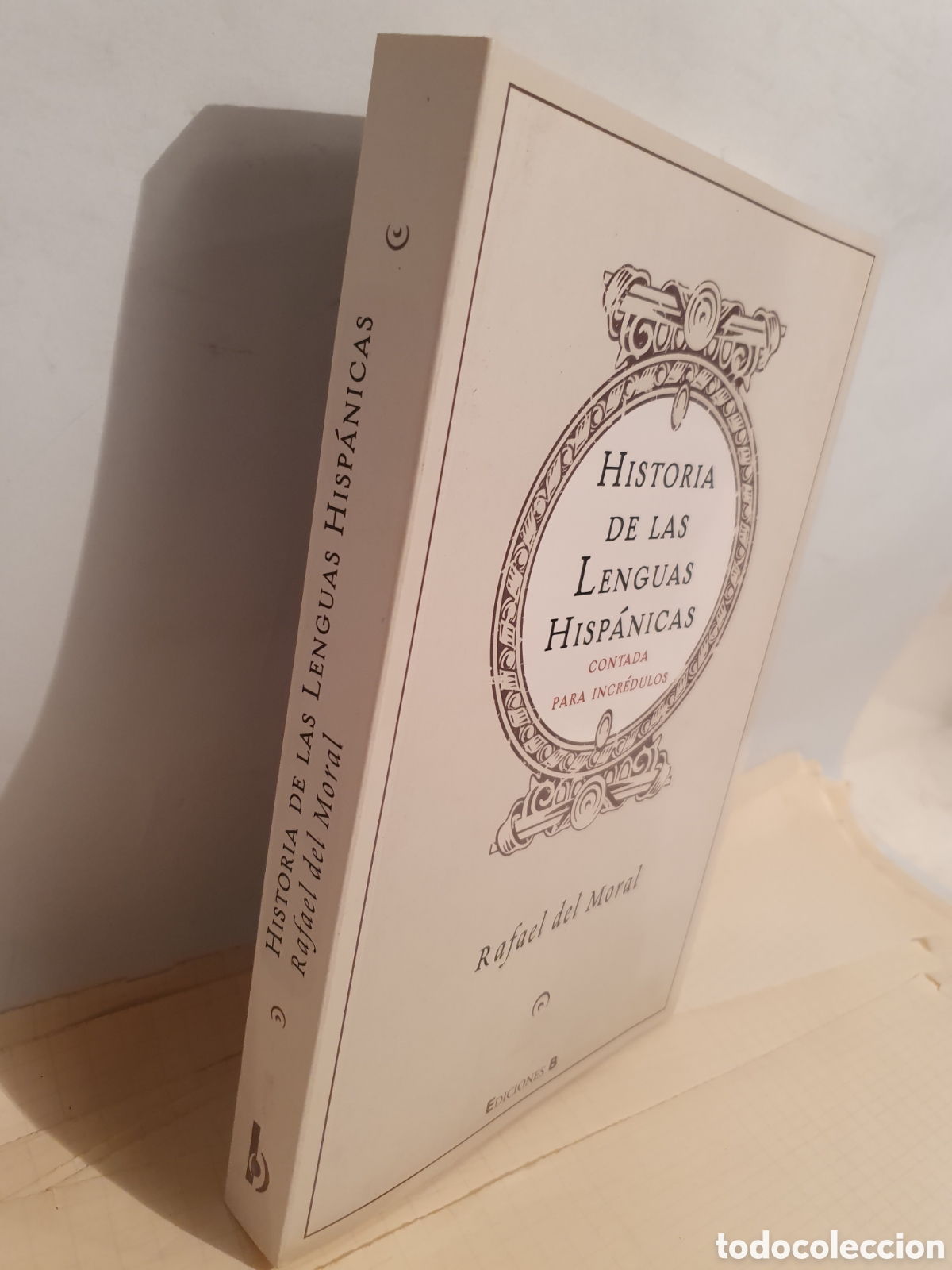 Libros de segunda mano: HISTORIA DE LAS LENGUAS HISPANICAS. RAFAEL DEL MORAL. EDICIONES B. 2009 - Foto 3