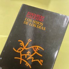 Libros de segunda mano: EDUARDO GALEANO. LOS HIJOS DE LOS DÍAS.