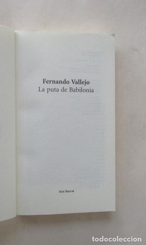 Libros de segunda mano: LA PUTA DE BABILONIA - FERNANDO VALLEJO - Foto 2
