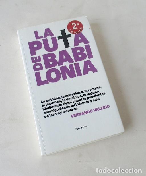 Libros de segunda mano: LA PUTA DE BABILONIA - FERNANDO VALLEJO - Foto 4