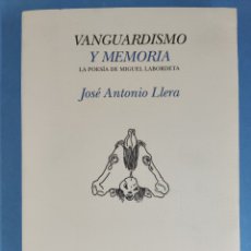 Libros de segunda mano: VANGUARDISMO Y MEMORIA, LA POESÍA DE MIGUEL LABORDETA / JOSÉ ANTONIO LLERA / 2017. PRE-TEXTOS