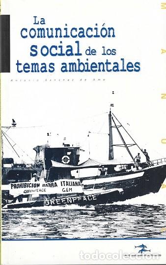 Libros de segunda mano: LA COMUNICACI&Oacute;N SOCIAL DE LOS TEMAS AMBIENTALES. ANTONIO S&Aacute;NCHEZ DE AMO. GRUPO ECOLOG. MEDITERR&Aacute;NEO.