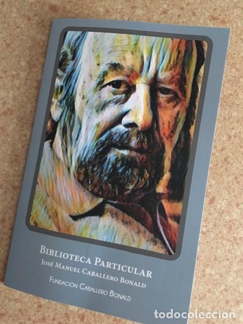 Libros de segunda mano: JOS&Eacute; MANUEL CABALLERO BONALD - BIBLIOTECA PARTICULAR - Foto 1