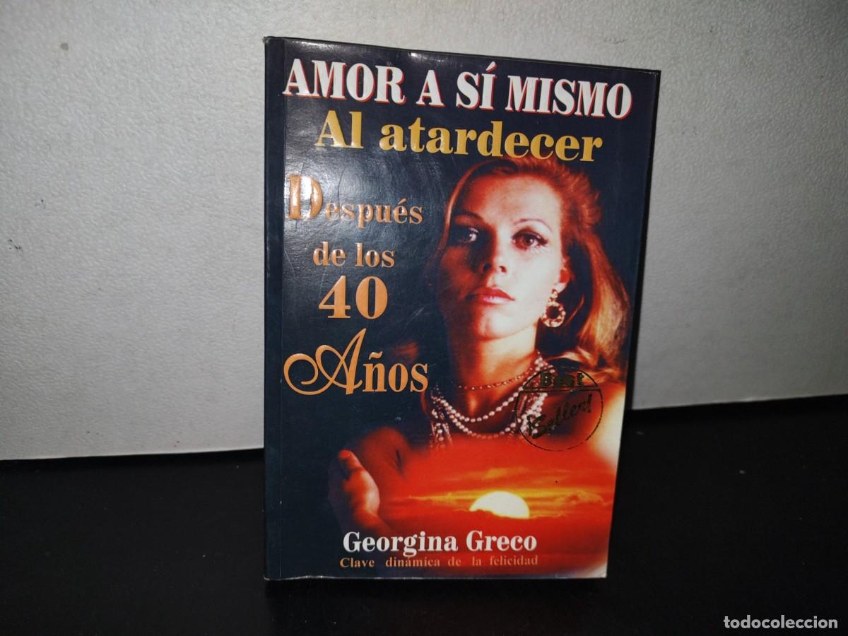 Second hand books: 90- AMOR A S&Iacute; MISMO DESPU&Eacute;S DE LOS 40 A&Ntilde;OS - GEORGINA GRECO