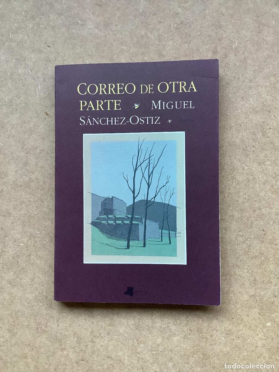 Libros de segunda mano: CORREO DE OTRA PARTE SANCHEZ-OSTIZ, MIGUEL - Foto 1