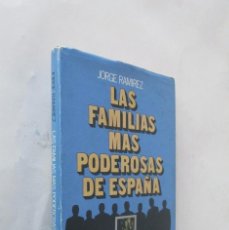 Libros de segunda mano: LAS FAMILIAS MAS PODEROSAS DE ESPAÑA - JORGE RAMIREZ