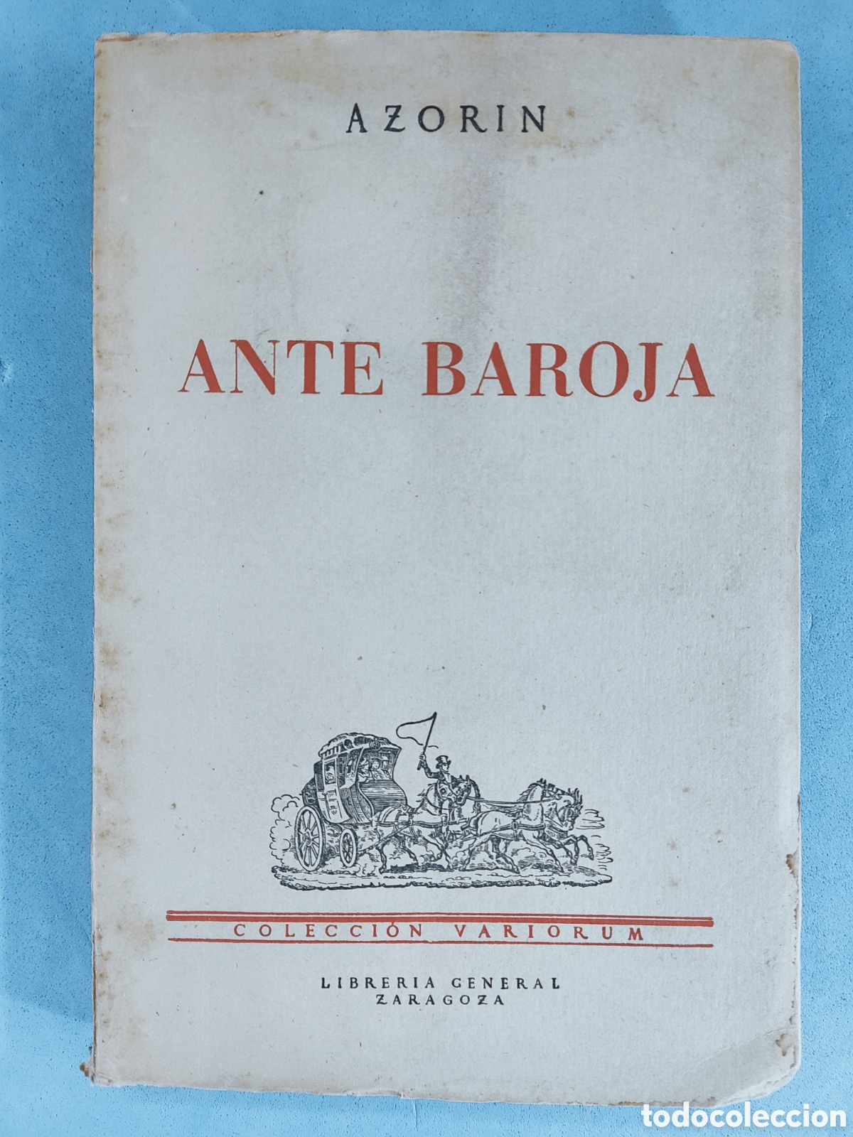 Libros de segunda mano: ANTE BAROJA / AZORIN / AZORIN / 1946. LIBRERIA GENERAL, ZARAGOZA - Foto 1