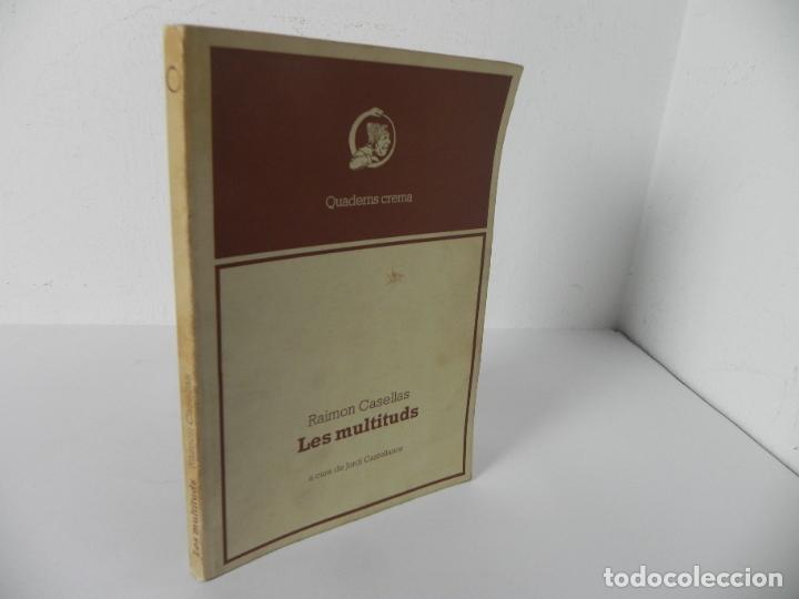Libros de segunda mano: LES MULTITUDS (RAIMON CASELLES) ANT. BOSCH, EDITOR-1978 (EN CATAL&Aacute;N) - Foto 1