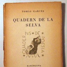 Libros de segunda mano: GARCÉS, TOMAS - QUADERN DE LA SELVA - BARCELONA 1962 - DEDICATÒRIA AUTÒGRAFA - 1ª ED.