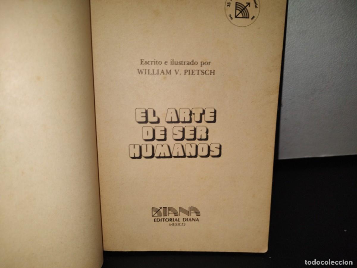 Libros de segunda mano: 92- EL ARTE DE SER HUMANO - WILLIAM V. PIETSCH - 1982 - Foto 4
