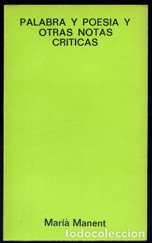 Libros de segunda mano: MANENT, MARI&Agrave;: PALABRA Y POESIA Y OTRAS NOTAS CRITICAS.