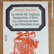 Libros de segunda mano: LA CARCEL DEL LENGUAJE. PERSPECTIVA CRÍTICA DEL ESTRUCTURALISMO Y DEL FORMALISMO.../ FREDRIC JAMESON