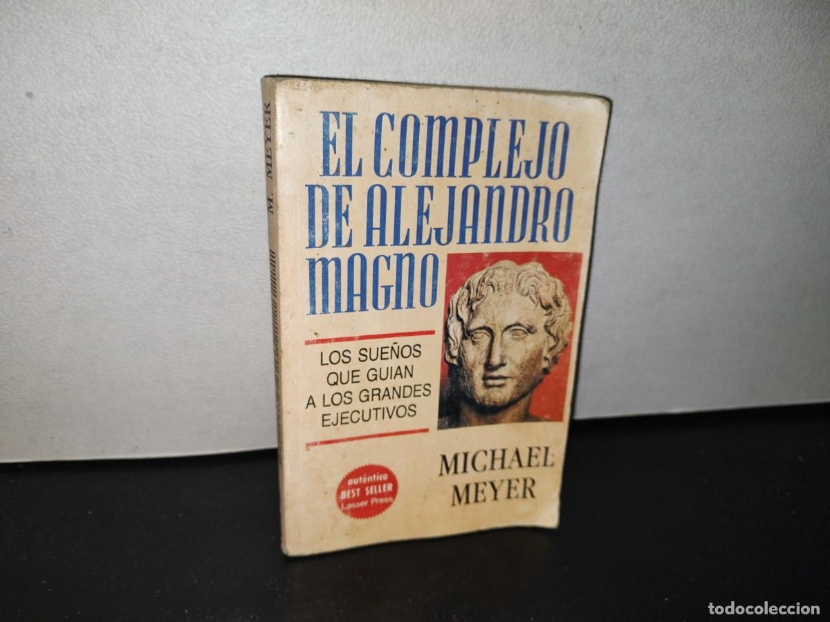 Libros de segunda mano: 83- EL COMPLEJO DE ALEJANDRO MAGNO - MICHAEL MEYER - Foto 1