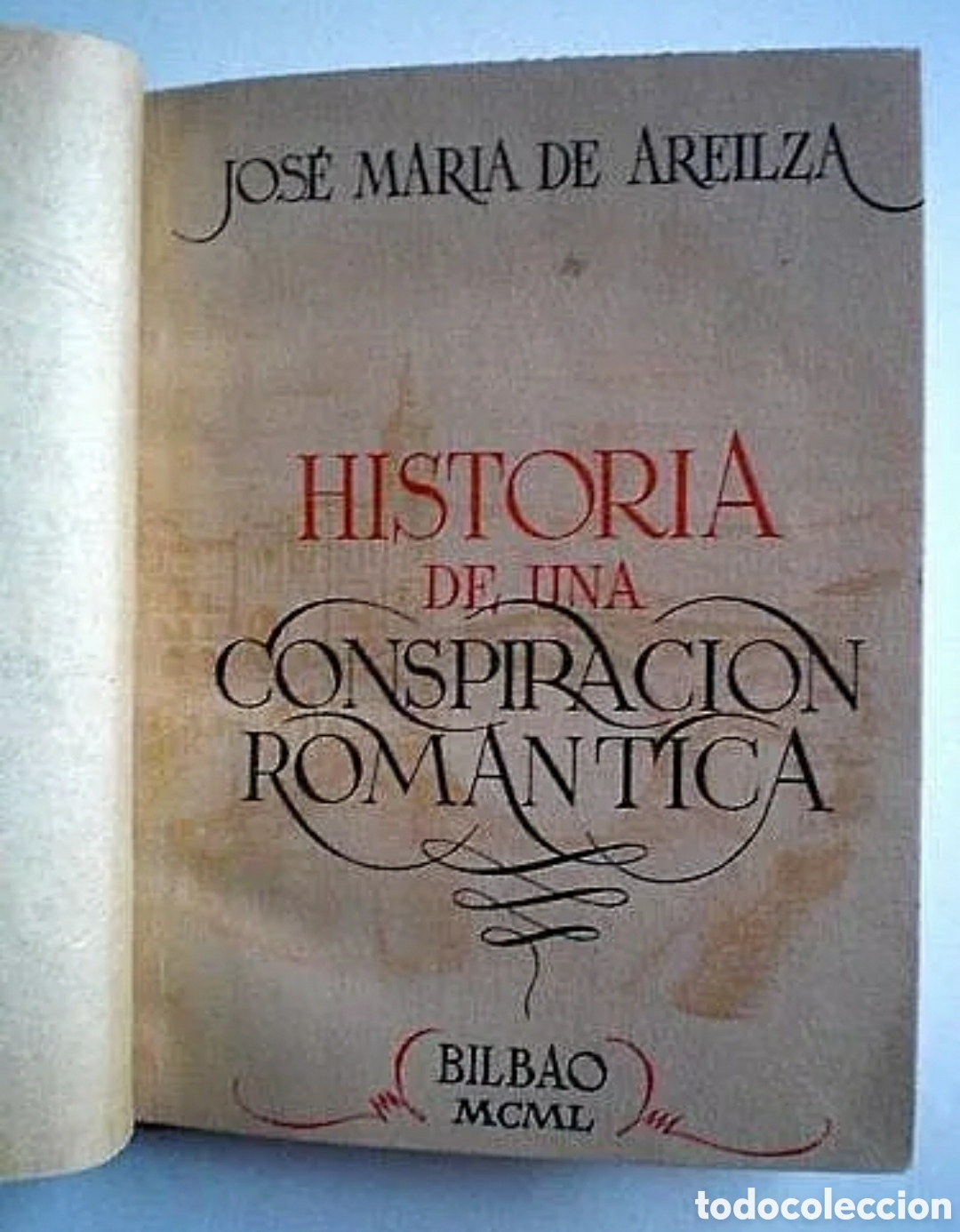 Libros de segunda mano: HISTORIA DE UNA CONSPIRACI&Oacute;N ROMANTICA Jos&eacute; Mar&iacute;a de&nbsp;Areilza. 1950. Dedicado a G. Mara&ntilde;&oacute;n y firmado
