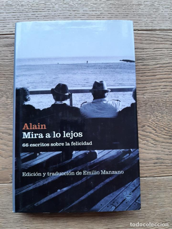 Libros de segunda mano: MIRA A LO LEJOS 66 ESCRITOS SOBRE LA FELICIDAD - ALAIN -pensamiento - RBA ED.