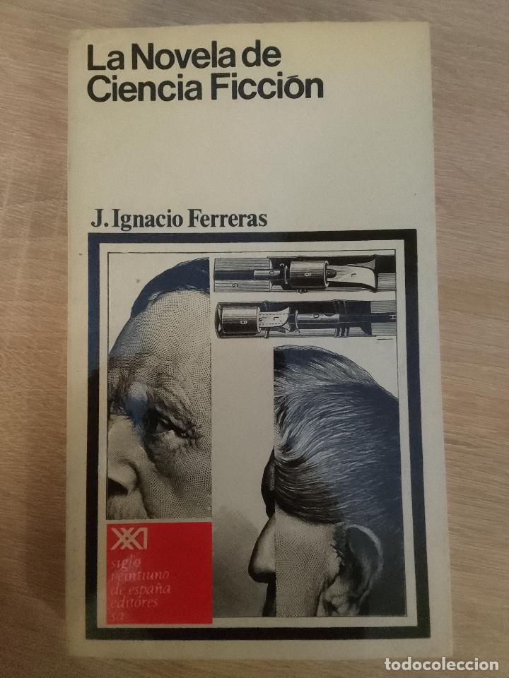 Libros de segunda mano: J. Ignacio Ferreras: La novela de ciencia ficci&oacute;n. Interpretaci&oacute;n de una novela marginal