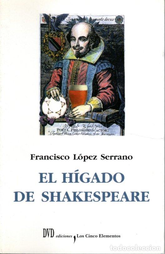 Libros de segunda mano: EL H&Iacute;GADO DE SHAKESPEARE - FRANCISCO L&Oacute;PEZ SERRANO - Foto 1